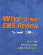 Why-Driven EMS Review - Elling, Bob, and Elling, Kirsten M, and Rothenberg, Mikel A, MD