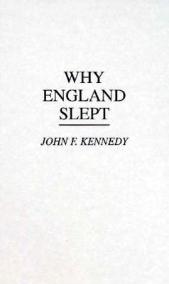 Why England Slept - Kennedy, John F