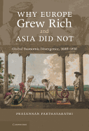 Why Europe Grew Rich and Asia Did Not: Global Economic Divergence, 1600-1850