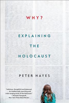 Why?: Explaining the Holocaust - Hayes, Peter