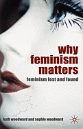 Why Feminism Matters: Feminism Lost and Found