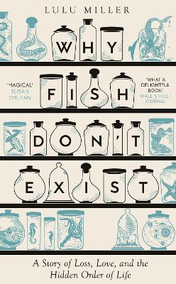 Why Fish Don't Exist: A Story of Finding Our Way in a Chaotic World - Miller, Lulu