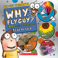 Why, Fly Guy?: Answers to Kids' Big Questions (Fly Guy Presents): Answers to Kids' Big Questions