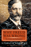 Why Freud Was Wrong: Sin, Science, and Psychoanalysis