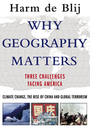 Why Geography Matters: Three Challenges Facing America: Climate Change, the Rise of China, and Global Terrorism