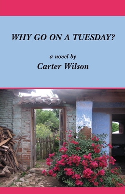 Why Go on a Tuesday? - Wilson, Carter