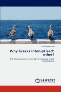 Why Greeks Interupt Each Other?