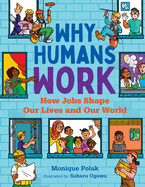 Why Humans Work: How Jobs Shape Our Lives and Our World