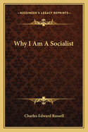 Why I Am A Socialist