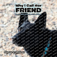 Why I Call Her Friend: A story based on the (Real Life of Raven)