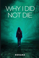 Why I Did Not Die