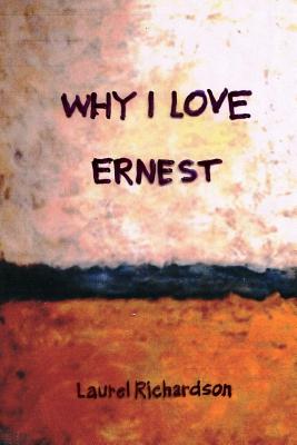 Why I Love Ernest - Richardson, Laurel