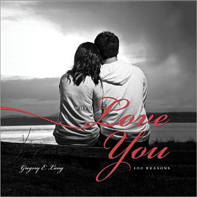 Why I Love You: 100 Reasons - Lang, Gregory