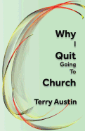 Why I Quit Going to Church