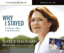 Why I Stayed: The Choices I Made in My Darkest Hour