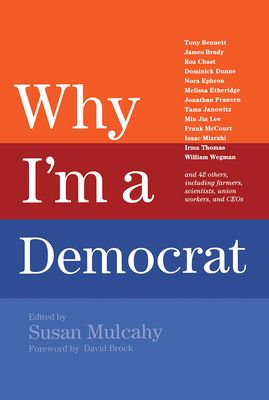 Why I'm a Democrat - Mulcahy, Susan, and Brock, David