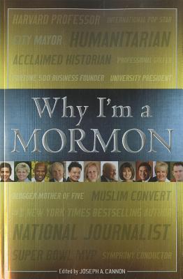 Why I'm a Mormon - Cannon, Joseph A (Editor), and Loveless, Scott, and Loveless, Cheri