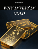 Why Invest in Gold: All the key factors that make gold a winning investment