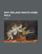 Why Ireland Wants Home Rule