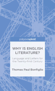 Why is English Literature?: Language and Letters for the Twenty-First Century