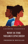 Why Is the Negro Lynched?