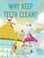 Why Keep Teeth Clean?