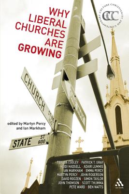 Why Liberal Churches Are Growing - Markham, Ian, and Percy, Martyn