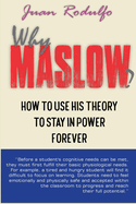 Why Maslow?: How to use his theory to stay in power forever