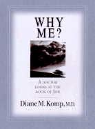 Why Me?: A Doctor Looks at the Book of Job - Komp, Diane M, M.D.