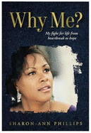 Why Me?: My fight for life from heartbreak to hope