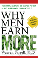 Why Men Earn More: The Startling Truth Behind the Pay Gap--And What Women Can Do about It