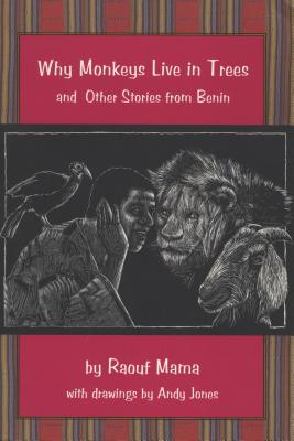Why Monkeys Live in Trees and Other Stories from Benin - Mama, Raouf