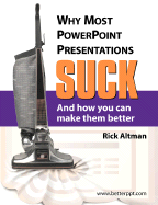 Why Most PowerPoint Presentations Suck - Altman, Rick, Professor