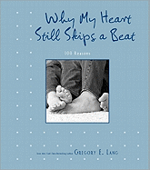 Why My Heart Still Skips a Beat: 100 Reasons