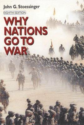 Why Nations Go to War - Stoessinger, John G.