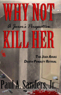 Why Not Kill Her: A Juror's Perspective