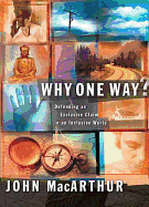 Why One Way? - MacArthur, John F, Dr., Jr.