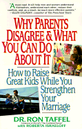 Why Parents Disagree and What You Can Do about It - Taffel, Ron, PhD, and Israeloff, Roberta