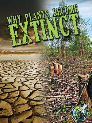 Why Plants Become Extinct - Lundgren, Julie K