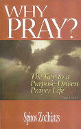 Why Pray?: The Key to a Purpose-Driven Prayer Life