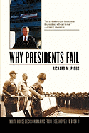 Why Presidents Fail: White House Decision Making from Eisenhower to Bush II