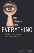 Why Privacy Isn't Everything: Feminist Reflections on Personal Accountability