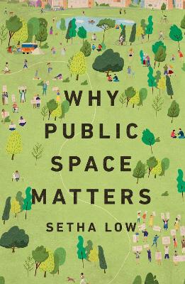 Why Public Space Matters - Low, Setha