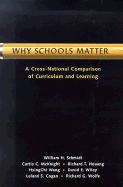 Why Schools Matter: A Cross-National Comparison of Curriculum and Learning
