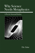 Why Science Needs Metaphysics: A Plea for Structural Realism