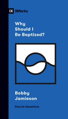 Why Should I Be Baptized? - Jamieson, Bobby