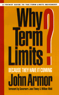 "Why Term Limits?: Because They Have It Coming"