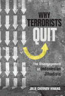 Why Terrorists Quit: The Disengagement of Indonesian Jihadists