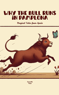 Why the Bull Runs in Pamplona: Magical Tales from Spain
