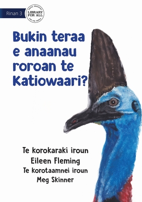 Why the Cassowary has a Long Neck - Bukin teraa e anaanau roroan te katiowaari? (Te Kiribati) - Fleming, Eileen